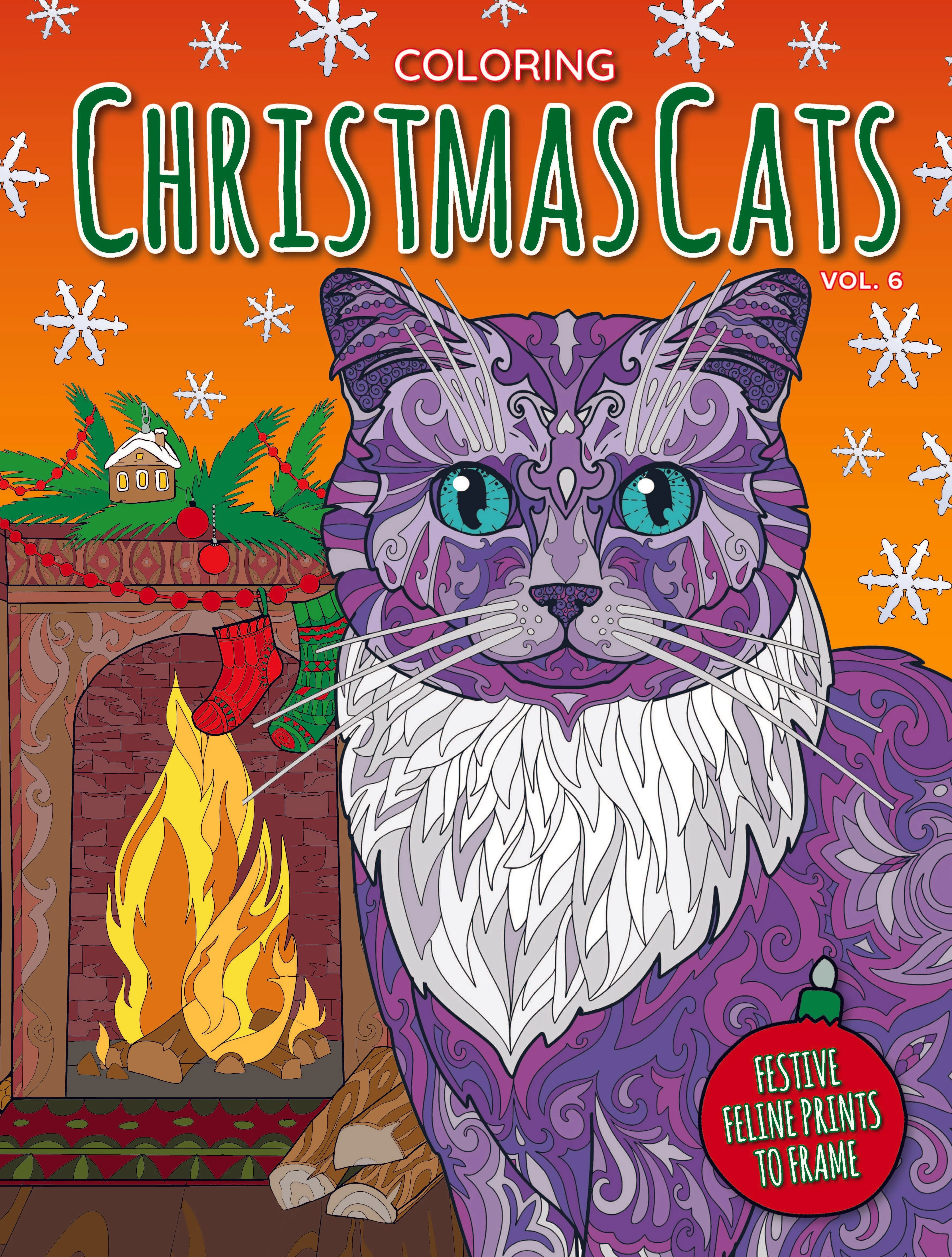 Festive Feline Christmas Coloring Book Vol. 6: Frame-Ready Cat Prints for All Ages - Includes Kittens, Ornaments, Snowflakes, Santa, Gingerbread, Stockings & Holiday Whiskers